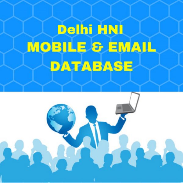 Delhi HNI Mobile No and Emails Database